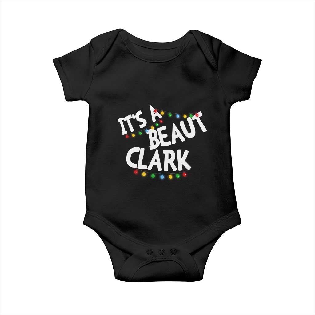 Funny Xmas Movie Its A Beaut Clark Baby Onesie Christmas Vacation Holiday Lights TS11 Black Print Your Wear