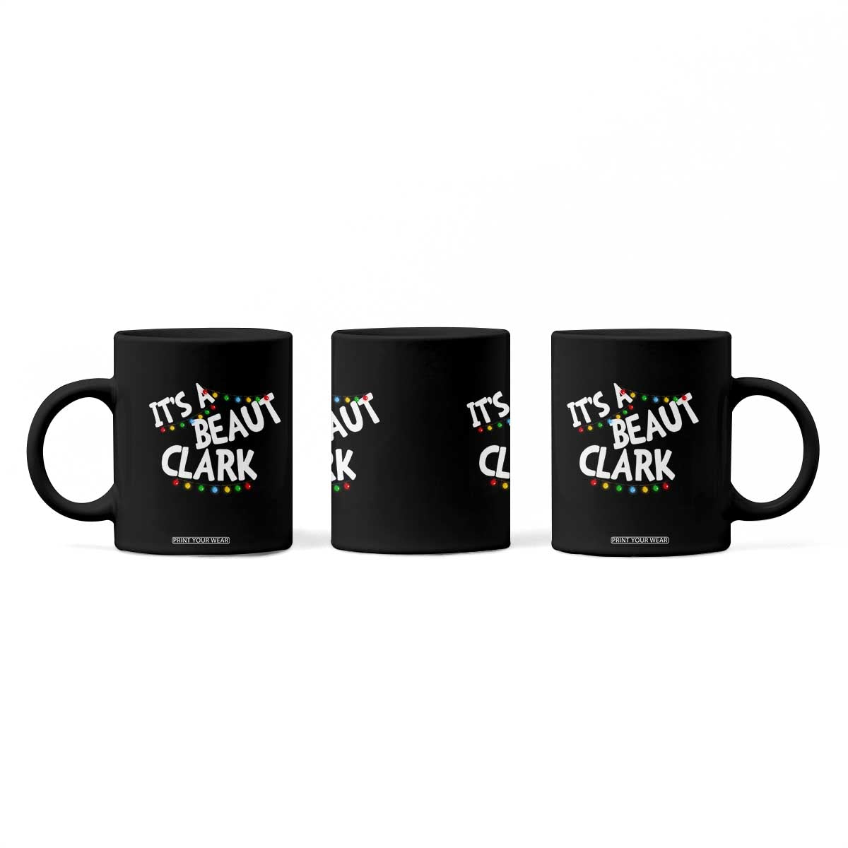 Funny Xmas Movie Its A Beaut Clark Coffee Mug Christmas Vacation Holiday Lights TS11 Print Your Wear