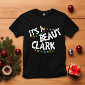 Funny Xmas Movie Its A Beaut Clark T Shirt Christmas Vacation Holiday Lights TS11 Black Print Your Wear