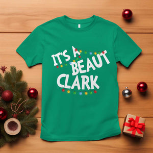 Funny Xmas Movie Its A Beaut Clark T Shirt Christmas Vacation Holiday Lights TS11 Irish Green Print Your Wear