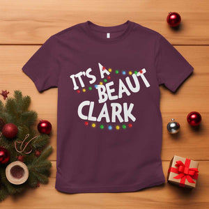 Funny Xmas Movie Its A Beaut Clark T Shirt Christmas Vacation Holiday Lights TS11 Maroon Print Your Wear