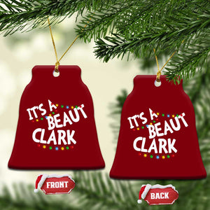 Funny Xmas Movie Its A Beaut Clark Ceramic Ornament Christmas Vacation Holiday Lights TS11 Print Your Wear
