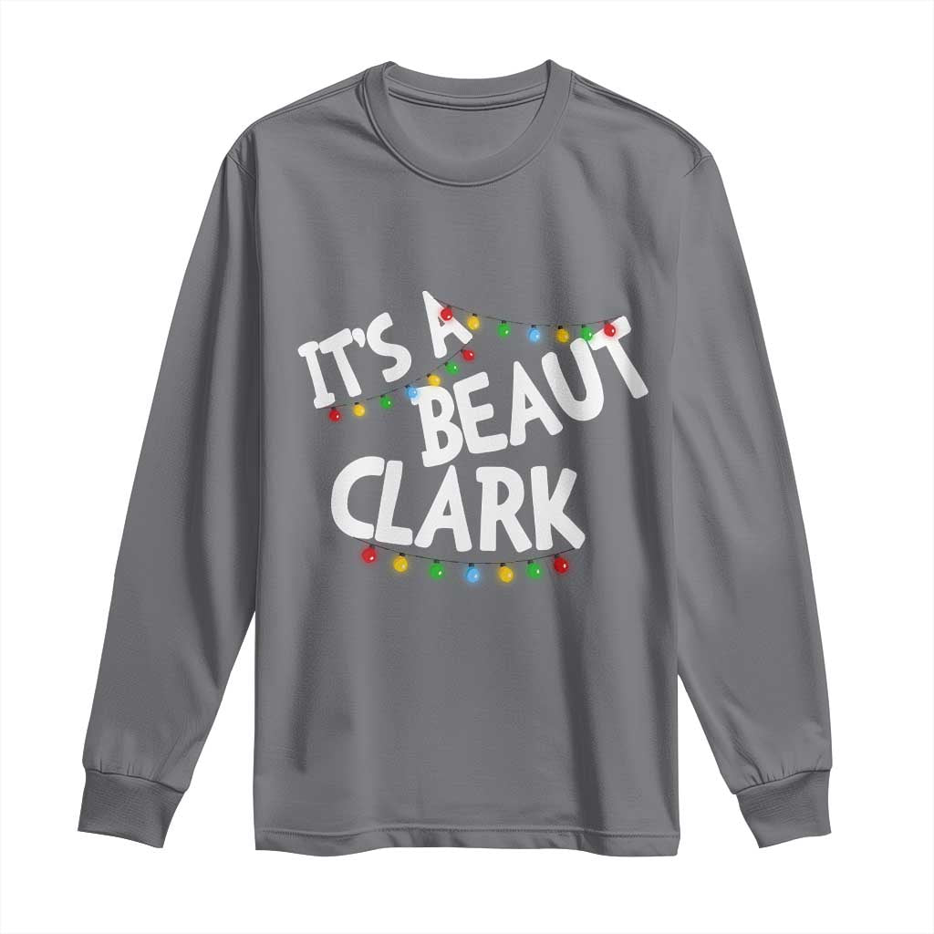 Funny Xmas Movie Its A Beaut Clark Long Sleeve Shirt Christmas Vacation Holiday Lights TS11 Charcoal Print Your Wear