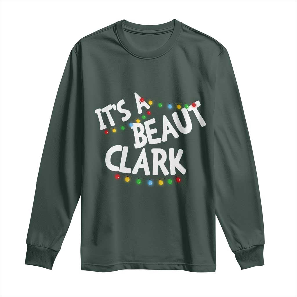 Funny Xmas Movie Its A Beaut Clark Long Sleeve Shirt Christmas Vacation Holiday Lights TS11 Dark Forest Green Print Your Wear