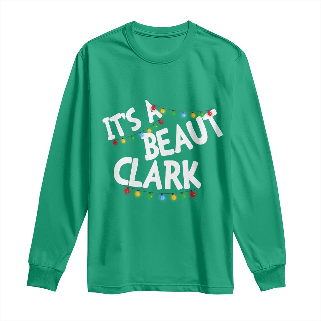 Funny Xmas Movie Its A Beaut Clark Long Sleeve Shirt Christmas Vacation Holiday Lights TS11 Irish Green Print Your Wear