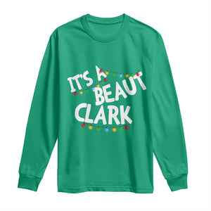 Funny Xmas Movie Its A Beaut Clark Long Sleeve Shirt Christmas Vacation Holiday Lights TS11 Irish Green Print Your Wear