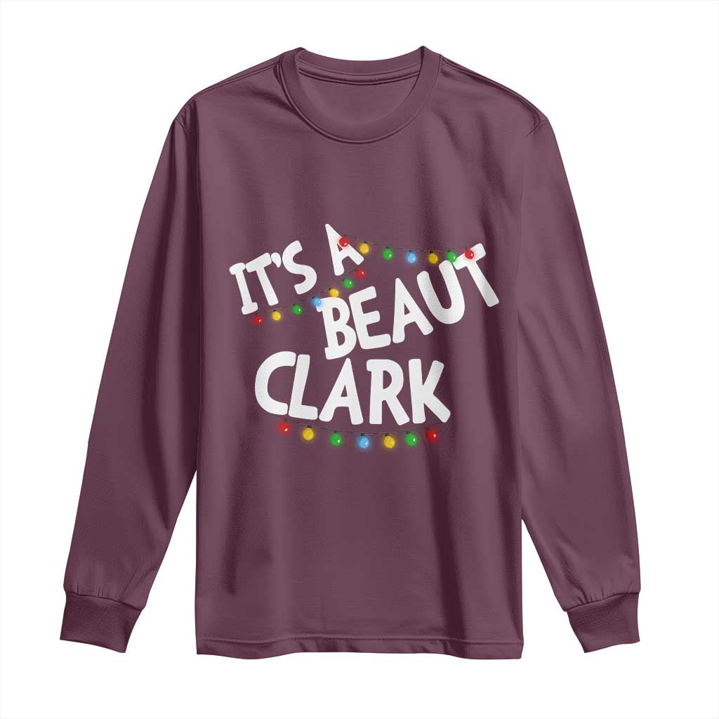 Funny Xmas Movie Its A Beaut Clark Long Sleeve Shirt Christmas Vacation Holiday Lights TS11 Maroon Print Your Wear