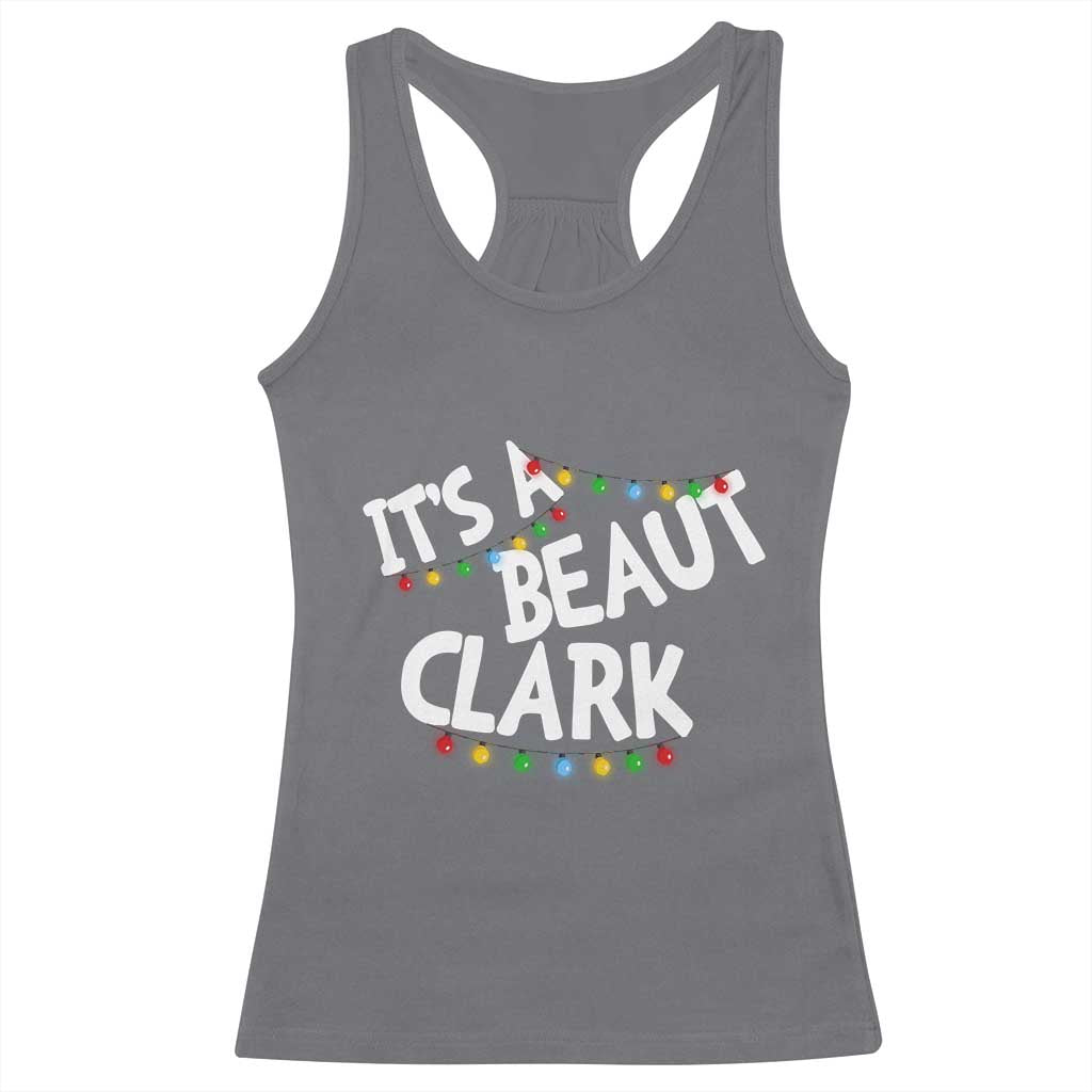 Funny Xmas Movie Its A Beaut Clark Racerback Tank Top Christmas Vacation Holiday Lights TS11 Charcoal Print Your Wear