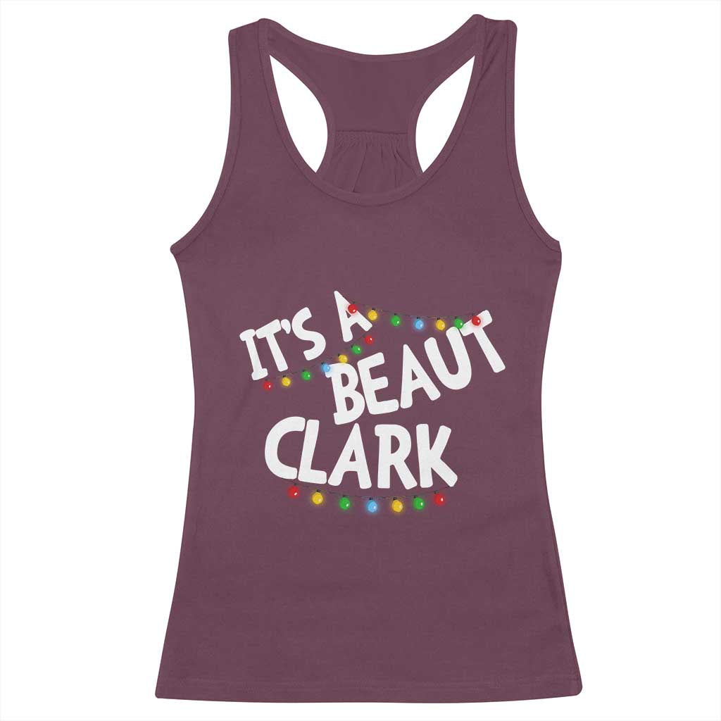 Funny Xmas Movie Its A Beaut Clark Racerback Tank Top Christmas Vacation Holiday Lights TS11 Maroon Print Your Wear