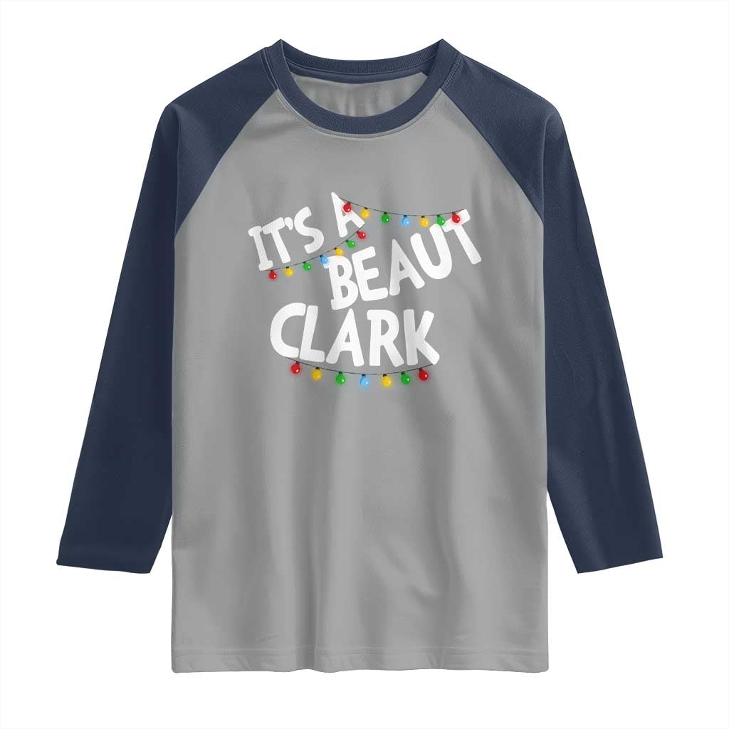 Funny Xmas Movie Its A Beaut Clark Raglan Shirt Christmas Vacation Holiday Lights TS11 Sport Gray Navy Print Your Wear