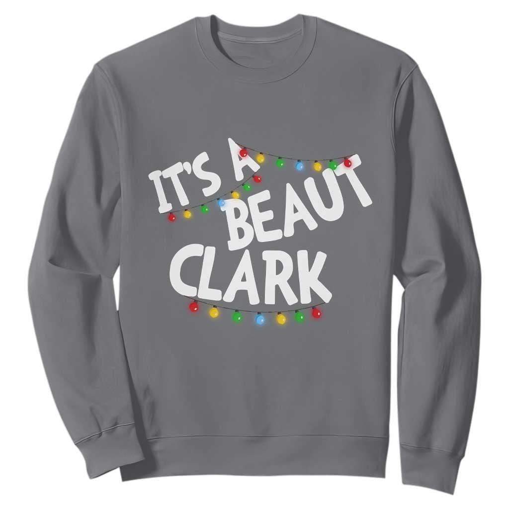 Funny Xmas Movie Its A Beaut Clark Sweatshirt Christmas Vacation Holiday Lights TS11 Charcoal Print Your Wear