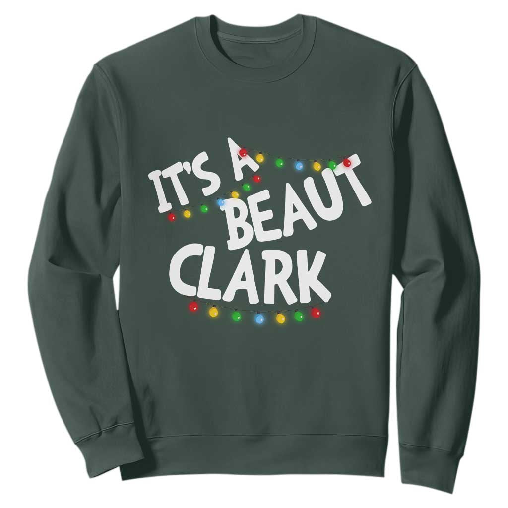 Funny Xmas Movie Its A Beaut Clark Sweatshirt Christmas Vacation Holiday Lights TS11 Dark Forest Green Print Your Wear