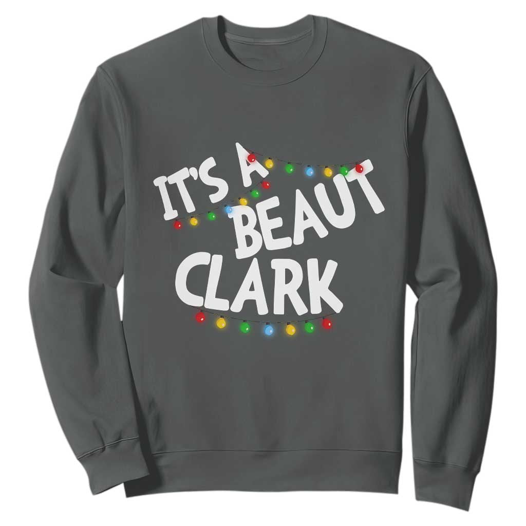 Funny Xmas Movie Its A Beaut Clark Sweatshirt Christmas Vacation Holiday Lights TS11 Dark Heather Print Your Wear