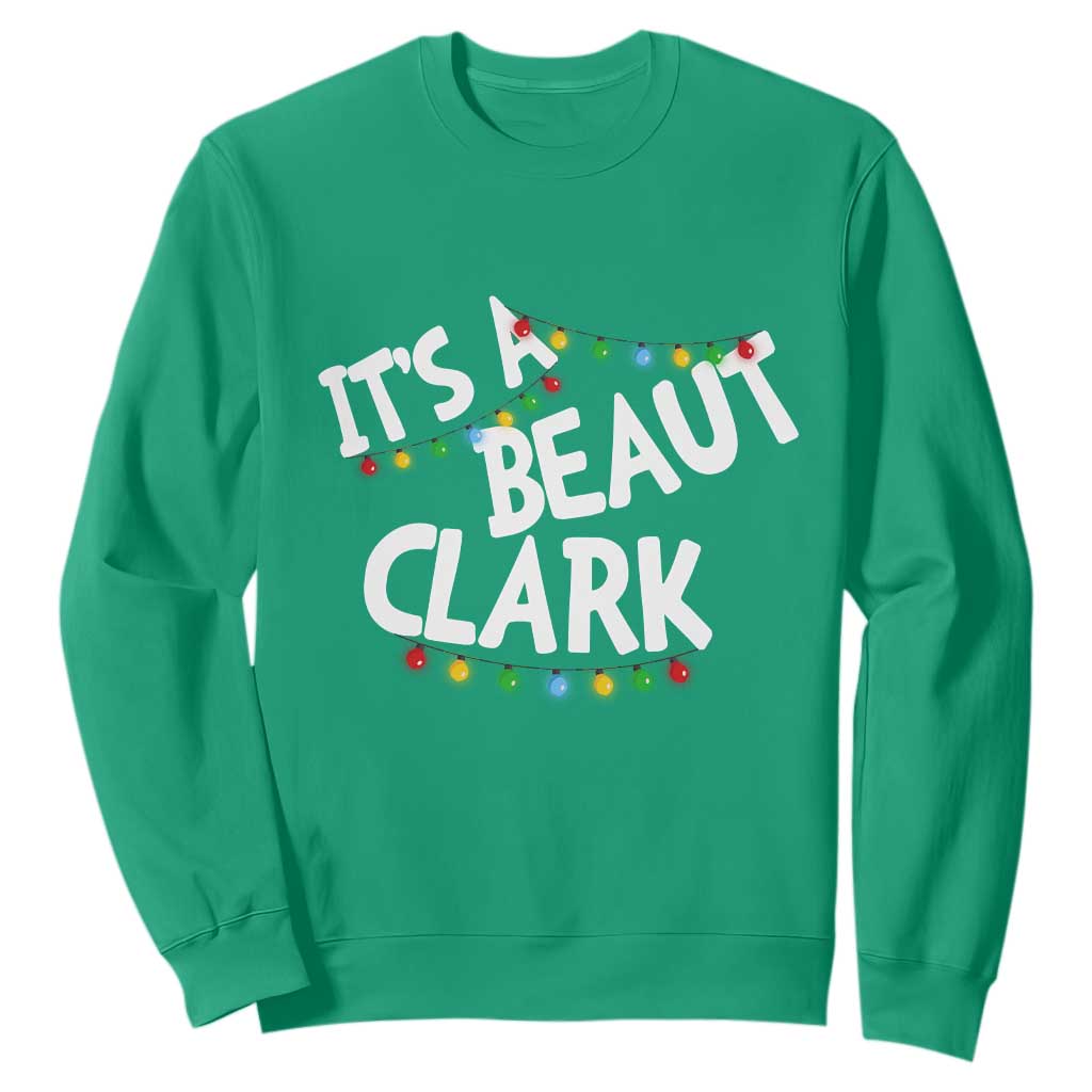 Funny Xmas Movie Its A Beaut Clark Sweatshirt Christmas Vacation Holiday Lights TS11 Irish Green Print Your Wear