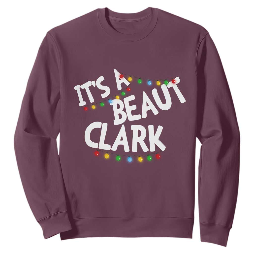 Funny Xmas Movie Its A Beaut Clark Sweatshirt Christmas Vacation Holiday Lights TS11 Maroon Print Your Wear