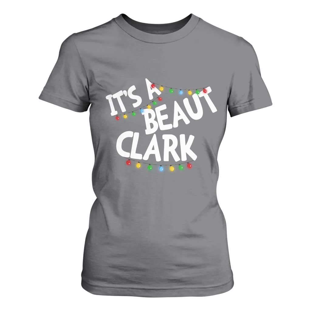 Funny Xmas Movie Its A Beaut Clark T Shirt For Women Christmas Vacation Holiday Lights TS11 Charcoal Print Your Wear