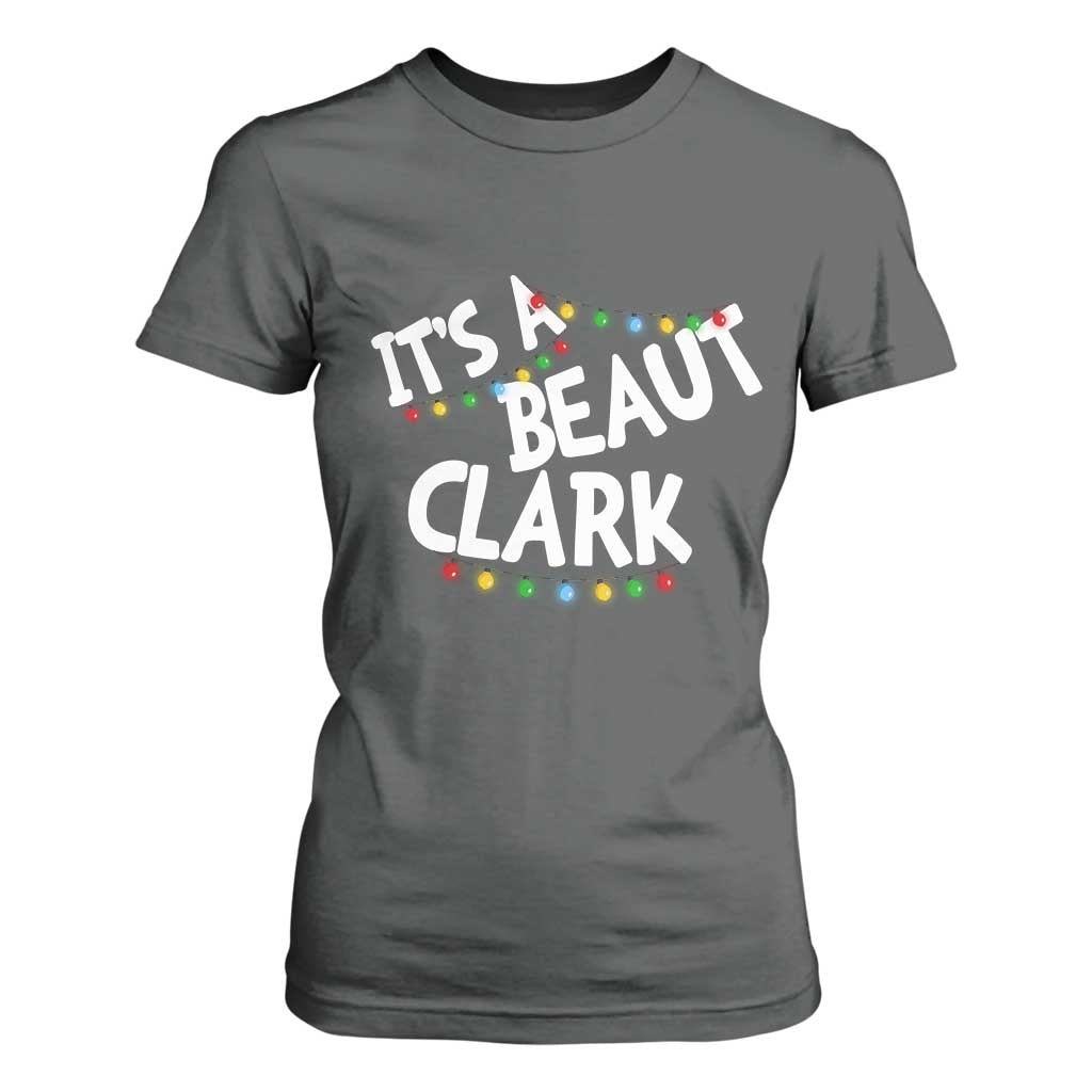Funny Xmas Movie Its A Beaut Clark T Shirt For Women Christmas Vacation Holiday Lights TS11 Dark Heather Print Your Wear