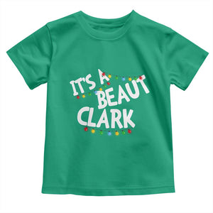 Funny Xmas Movie Its A Beaut Clark Toddler T Shirt Christmas Vacation Holiday Lights TS11 Irish Green Print Your Wear