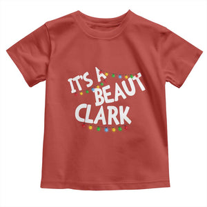 Funny Xmas Movie Its A Beaut Clark Toddler T Shirt Christmas Vacation Holiday Lights TS11 Red Print Your Wear