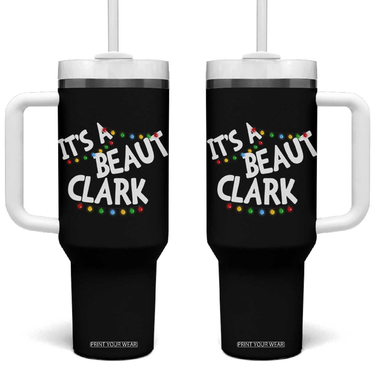 Funny Xmas Movie Its A Beaut Clark Tumbler With Handle Christmas Vacation Holiday Lights TS11 One Size: 40 oz Black Print Your Wear