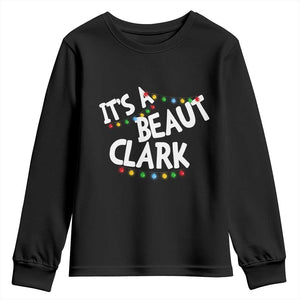 Funny Xmas Movie Its A Beaut Clark Youth Sweatshirt Christmas Vacation Holiday Lights TS11 Black Print Your Wear
