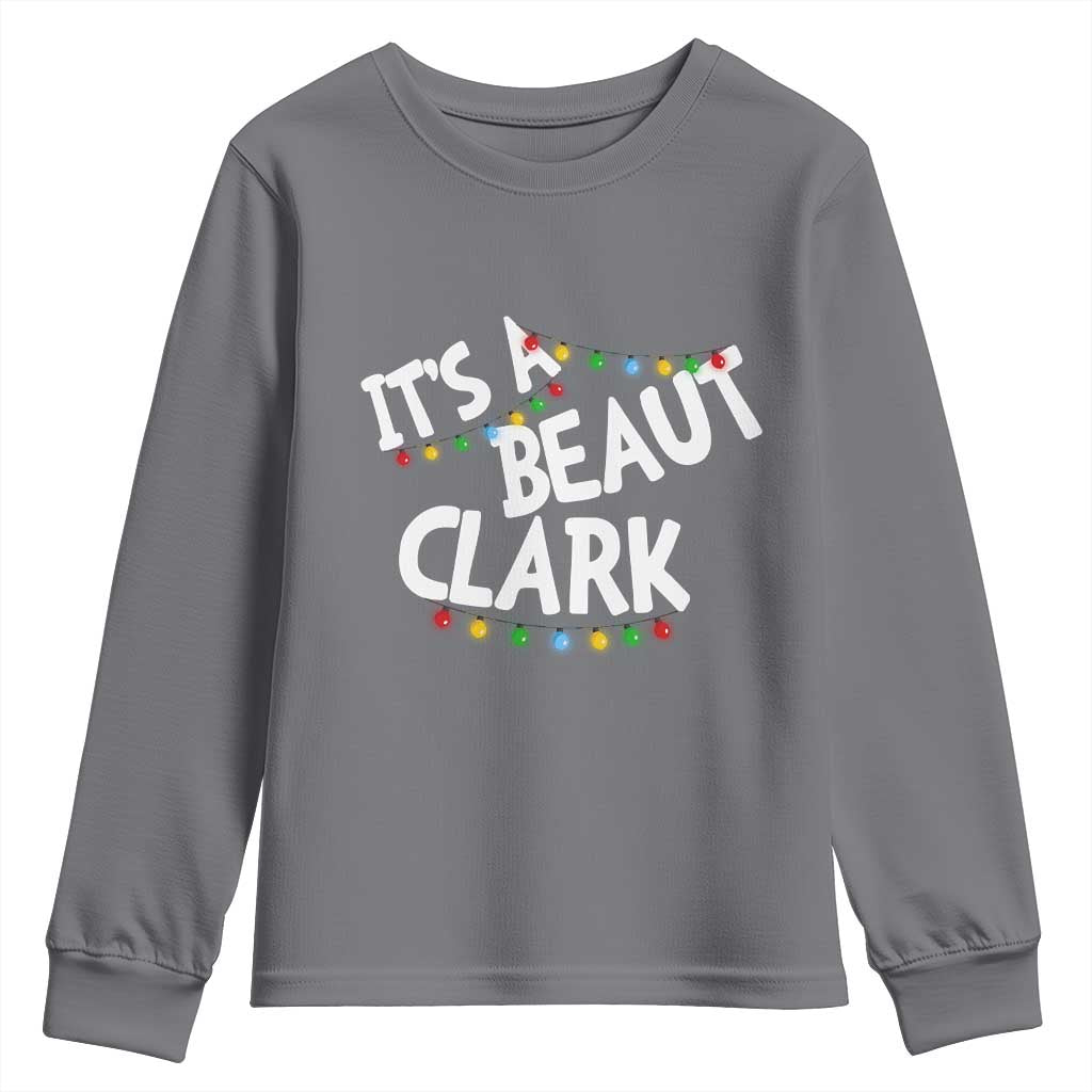 Funny Xmas Movie Its A Beaut Clark Youth Sweatshirt Christmas Vacation Holiday Lights TS11 Charcoal Print Your Wear