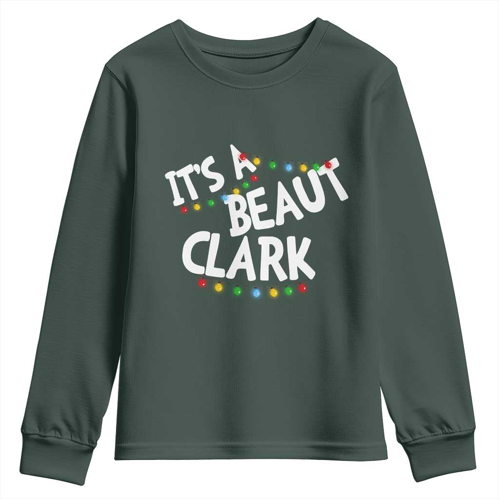Funny Xmas Movie Its A Beaut Clark Youth Sweatshirt Christmas Vacation Holiday Lights TS11 Dark Forest Green Print Your Wear