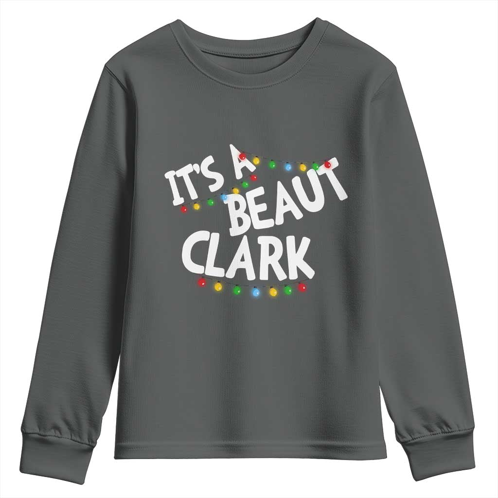 Funny Xmas Movie Its A Beaut Clark Youth Sweatshirt Christmas Vacation Holiday Lights TS11 Dark Heather Print Your Wear