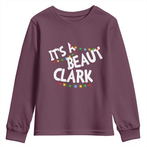 Funny Xmas Movie Its A Beaut Clark Youth Sweatshirt Christmas Vacation Holiday Lights TS11 Maroon Print Your Wear
