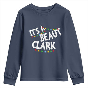 Funny Xmas Movie Its A Beaut Clark Youth Sweatshirt Christmas Vacation Holiday Lights TS11 Navy Print Your Wear