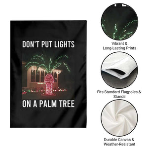 Funny Christmas Dont Put Lights On A Palm Tree Garden Flag Xmas Lights Palm Tree Meme TS11 Print Your Wear