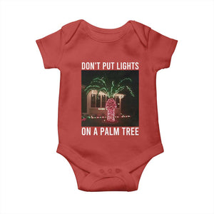 Funny Christmas Dont Put Lights On A Palm Tree Baby Onesie Xmas Lights Palm Tree Meme TS11 Red Print Your Wear