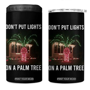Funny Christmas Dont Put Lights On A Palm Tree 4 in 1 Can Cooler Tumbler Xmas Lights Palm Tree Meme TS11 One Size: 16 oz Black Print Your Wear