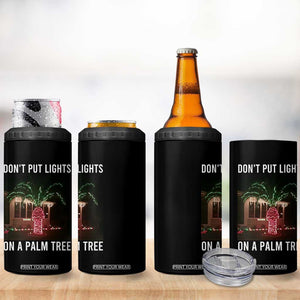 Funny Christmas Dont Put Lights On A Palm Tree 4 in 1 Can Cooler Tumbler Xmas Lights Palm Tree Meme TS11 Print Your Wear