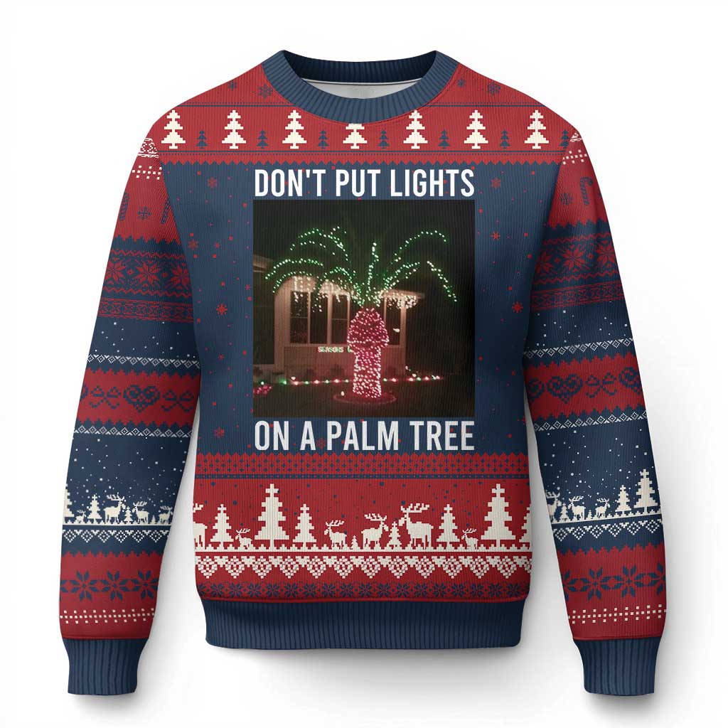 Funny Christmas Dont Put Lights On A Palm Tree Ugly Christmas Sweater Xmas Lights Palm Tree Meme TS11 Navy Red Print Your Wear