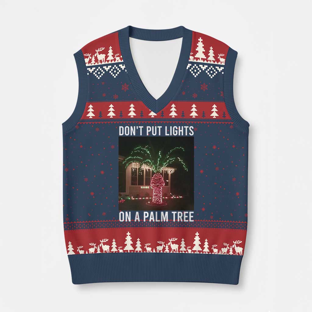 Funny Christmas Dont Put Lights On A Palm Tree V-Neck Knit Sweater Vest Xmas Lights Palm Tree Meme TS11 Navy Red Print Your Wear