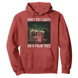 Funny Christmas Dont Put Lights On A Palm Tree Hoodie Xmas Lights Palm Tree Meme TS11 Red Print Your Wear