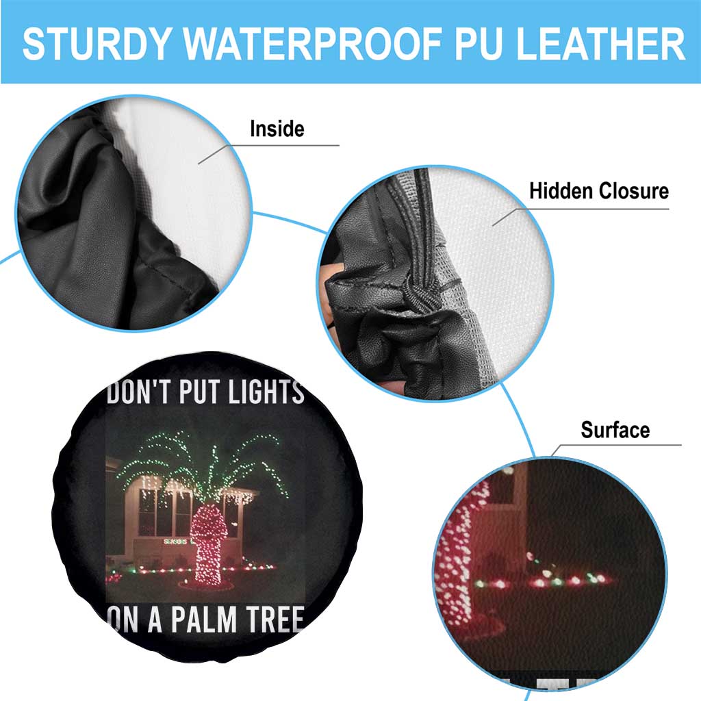 Funny Christmas Dont Put Lights On A Palm Tree Spare Tire Cover Xmas Lights Palm Tree Meme TS11 Print Your Wear