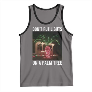 Funny Christmas Dont Put Lights On A Palm Tree Tank Top Xmas Lights Palm Tree Meme TS11 Deep Heather Black Print Your Wear