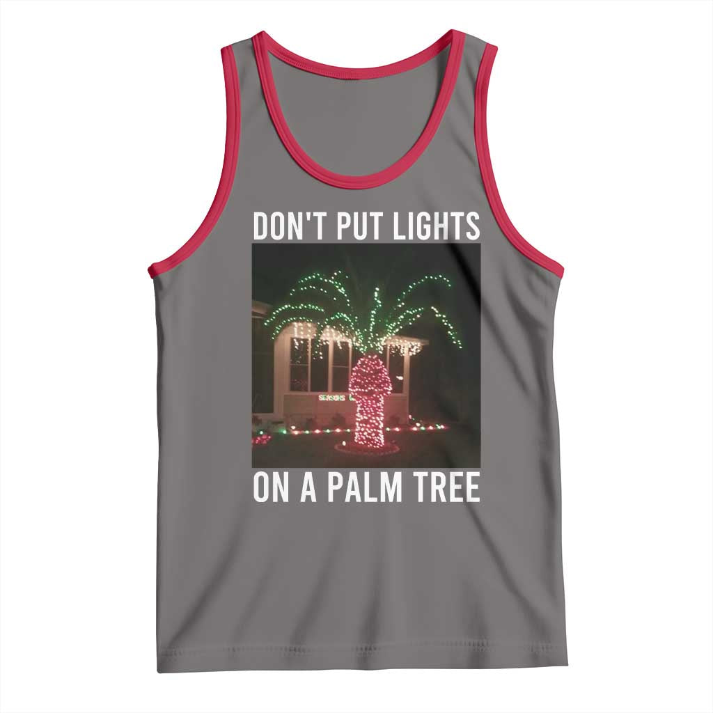 Funny Christmas Dont Put Lights On A Palm Tree Tank Top Xmas Lights Palm Tree Meme TS11 Deep Heather Red Print Your Wear