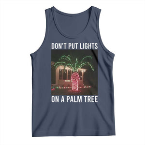 Funny Christmas Dont Put Lights On A Palm Tree Tank Top Xmas Lights Palm Tree Meme - Print Your Wear