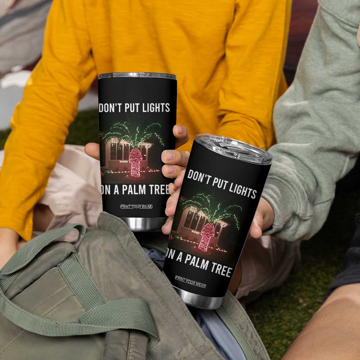 Funny Christmas Dont Put Lights On A Palm Tree Tumbler Cup Xmas Lights Palm Tree Meme TS11 Print Your Wear