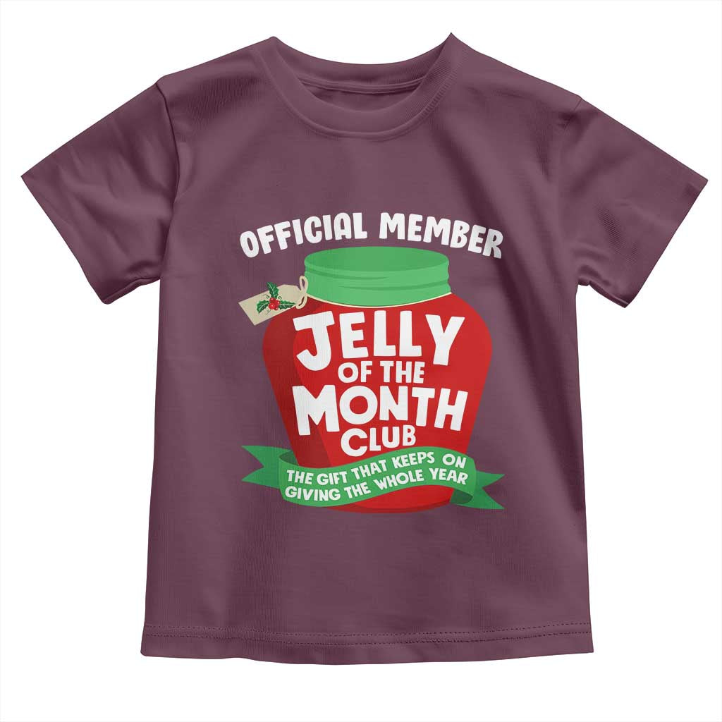 Funny Christmas Vacation Movie Toddler T Shirt Official Member Jelly Of The Month Club TS11 Maroon Print Your Wear