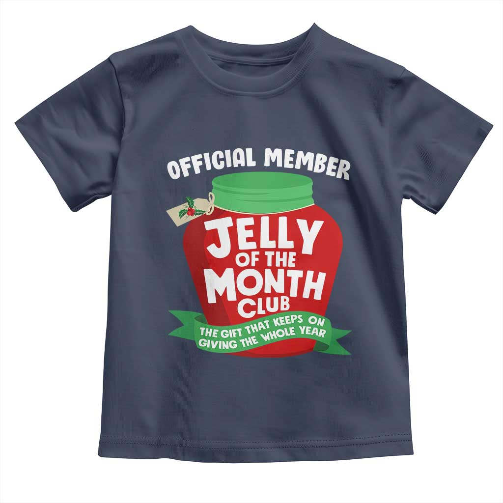 Funny Christmas Vacation Movie Toddler T Shirt Official Member Jelly Of The Month Club TS11 Navy Print Your Wear