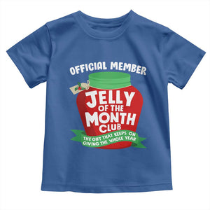 Funny Christmas Vacation Movie Toddler T Shirt Official Member Jelly Of The Month Club TS11 Royal Blue Print Your Wear