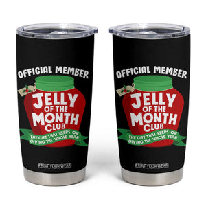 Funny Christmas Vacation Movie Tumbler Cup Official Member Jelly Of The Month Club TS11 Black Print Your Wear