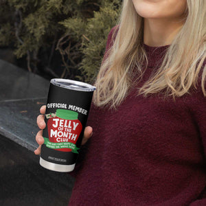 Funny Christmas Vacation Movie Tumbler Cup Official Member Jelly Of The Month Club TS11 Print Your Wear