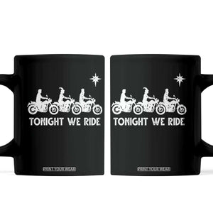 Funny Christmas Christian Biker Coffee Mug Tonight We Ride Three Wise Men Faith Xmas Motorbikes TS11 Black Print Your Wear