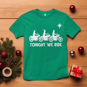 Funny Christmas Christian Biker T Shirt Tonight We Ride Three Wise Men Faith Xmas Motorbikes TS11 Irish Green Print Your Wear