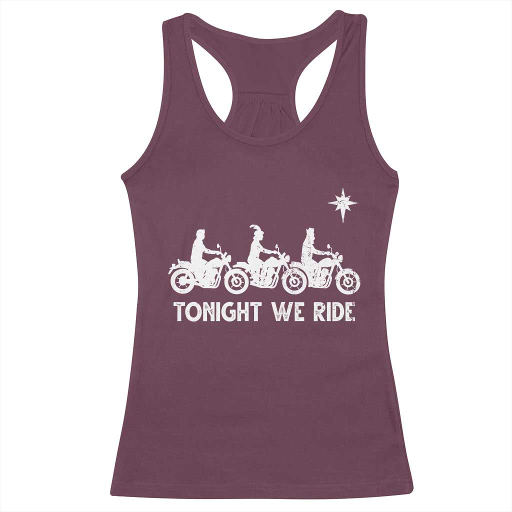 Funny Christmas Christian Biker Racerback Tank Top Tonight We Ride Three Wise Men Faith Xmas Motorbikes TS11 Maroon Print Your Wear